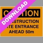 Construction Site Entrance Ahead 50M Orange Sign | Downloadable File